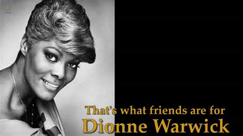 thats what friends are for gif|Dionne Warwick